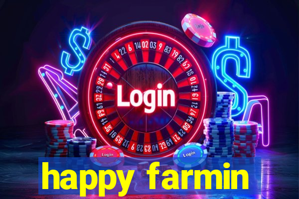 happy farmin